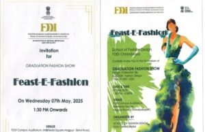 FEAST E FASHION : एफडीडीआई में कल 07 मई को होगा ग्रेजुएशन फैशन शो का आयोजन